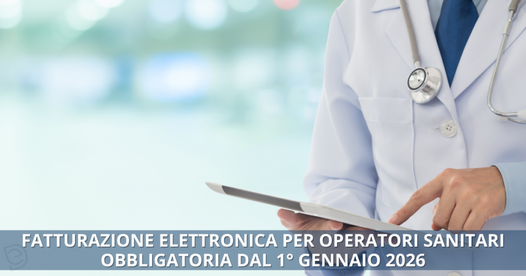 FATTURAZIONE ELETTRONICA PER OPERATORI SANITARI OBBLIGATORIA DAL 1° GENNAIO 2026